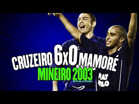 Cruzeiro 6x0 Mamoré - Campeonato Mineiro 2003