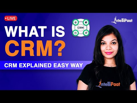 What is CRM | Customer Relationship Management | Intellipaat
