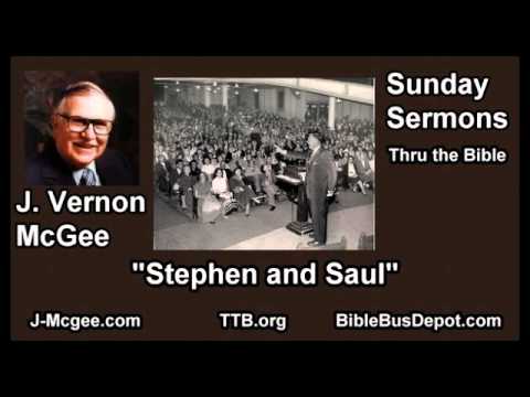 Stephen and Saul - J Vernon McGee - FULL Sunday Sermons