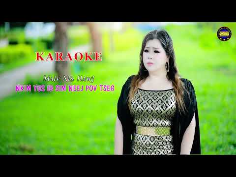 Nkim yus ib sim neej pov tseg by Maiv Xis Hawj karaoke 