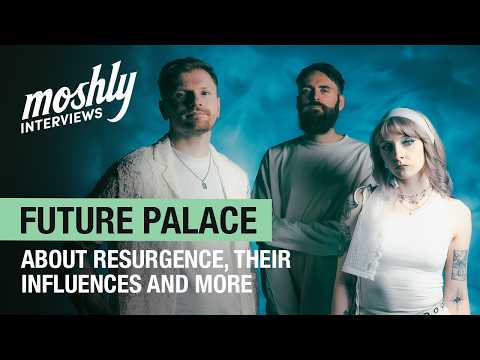 Thumbnail for FUTURE PALACE discuss 'Resurgence' | Moshly Interviews by Future Palace