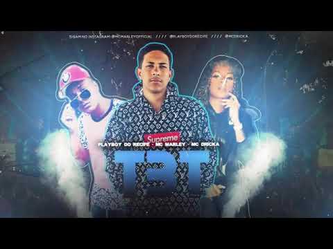 MC MARLEY PLAYBOY DO RECIFE FEAT MC DRICKA-TBT