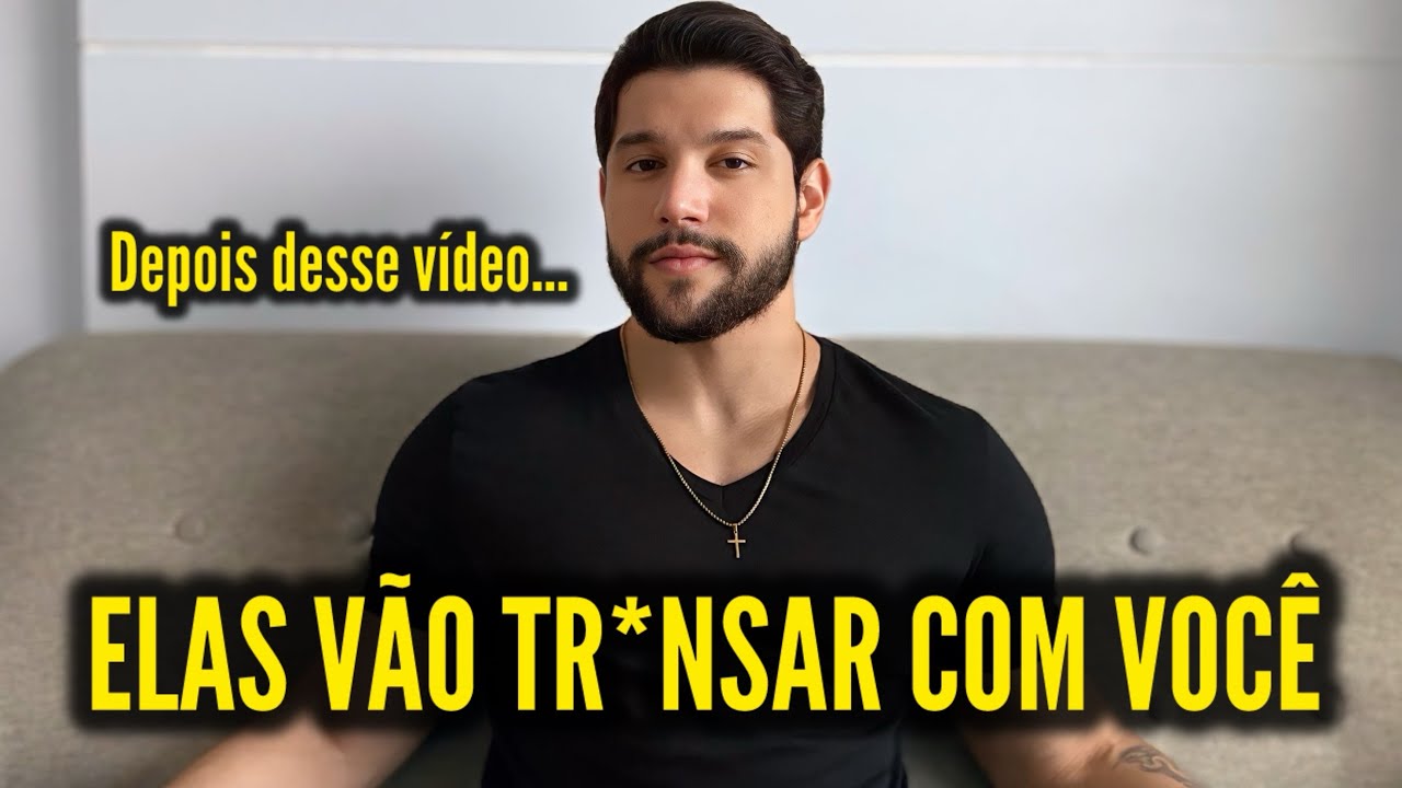 Mulheres vão TR*NSAR COM VOCÊ se você mostrar esses 5 TRAÇOS