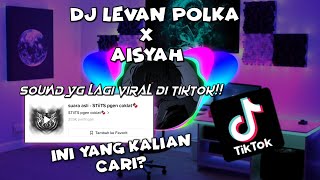 Download lagu INI YANG KALIAN CARI? DJ LEVAN POLKA x AISYAH, sound viral di tiktok!!🔥 mp3