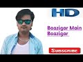 Baazigar O Baazigar Baazigar 1080p Full HD BollywoodHD Mobi