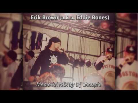 Erik Brown (a.k.a) Eddie Bones (of Skitzofreniks) Memorial Mix by DJ Geespin