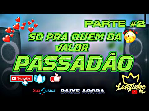 PASSADÃO SO PRA QUEM DA VALOR 🥰 PARTE 2 GALERA #PASSADÃO #DWONLOAD 👇⚡🍺