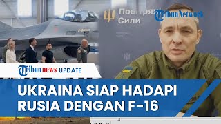 Ukraina Siap Imbangi Angkatan Udara Rusia seusai Terima Jet F-16, Optimis Buat Kemajuan Perang