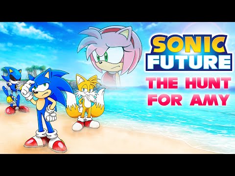 THE HUNT FOR AMY - Sonic Future: Episode 6 [Original Fan Series]