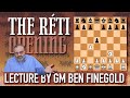 Réti Opening: Lecture by GM Ben Finegold