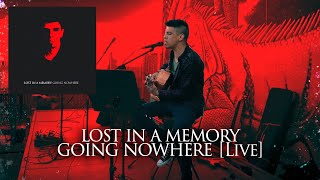 Going Nowhere - Lost in a Memory (Acoustic Live)