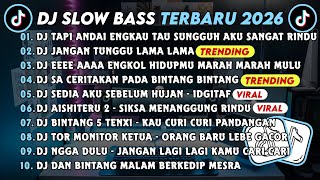 Download lagu DJ SLOWBASS TERBARU 2026 || DJ TAPI ANDAI ENGKAU TAU SUNGGUH AKU RINDU || DJ JANGAN TUNGGU LAMA LAMA mp3