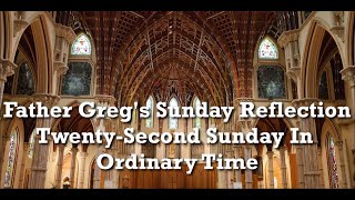Fr. Greg Weekly Spiritual Video - 22nd Sunday in Ordinary Time 08/31/25