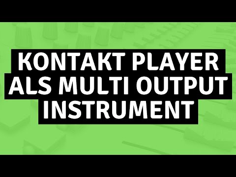 Kontakt Player Tutorial (German) || Creating Multi-Output Instruments (EASY) in Native Instruments