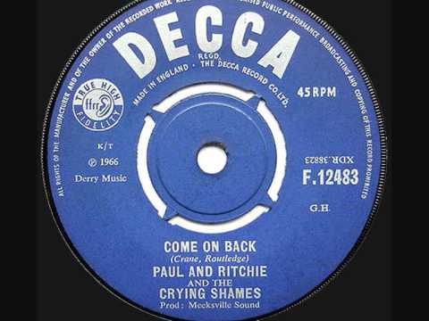 Paul & Ritchie & The Crying Shames (Joe Meek) - Come On Back - 1966 45rpm