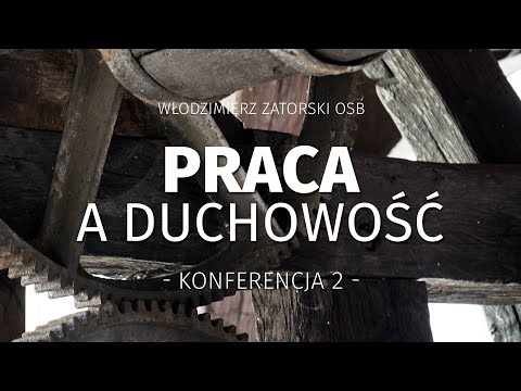 Praca a duchowość / Konferencja 2