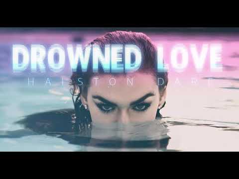 Halston Dare — Drowned Love (Official Audio Video)