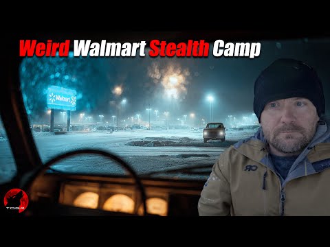 What a Bizarre Night - Winter Storm Stealth Camp At Walmart