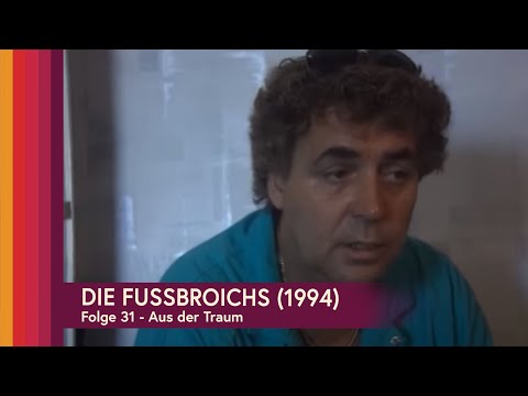 Die Fussbroichs - Staffel 1 - 31. Aus der Traum