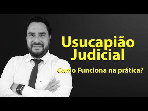 Usucapião Judicial - Como Funciona na prática?