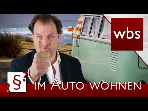 Darf ich in meinem Auto wohnen? | Rechtsanwalt Christian Solmecke