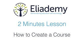 How to Create a Course | Eliademy 2 Minutes Lesson
