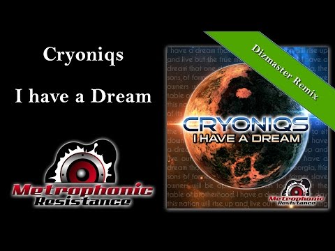 Cryoniqs - I Have A Dream (Dizmaster Remix Edit)