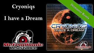 Cryoniqs - I Have A Dream (Dizmaster Remix Edit)