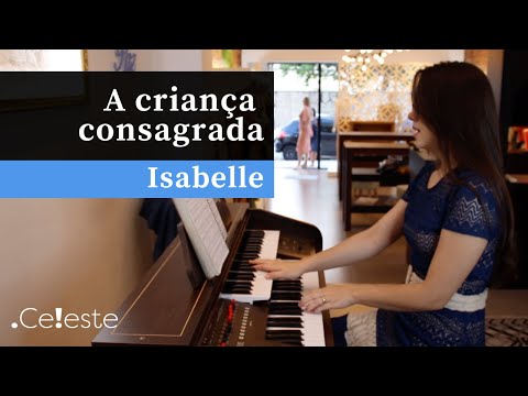 A criança consagrada | Hino 466 H5 CCB | Órgão e Canto (Isabelle)