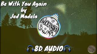 Be With You Again - Jed Madela (Boyband PH) | 8D Audio🎧 | Use Headphones🎧
