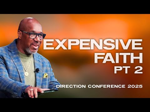 Expensive Faith Pt. 2 | Bishop Herbert Bailey | Direction Conference Session #2