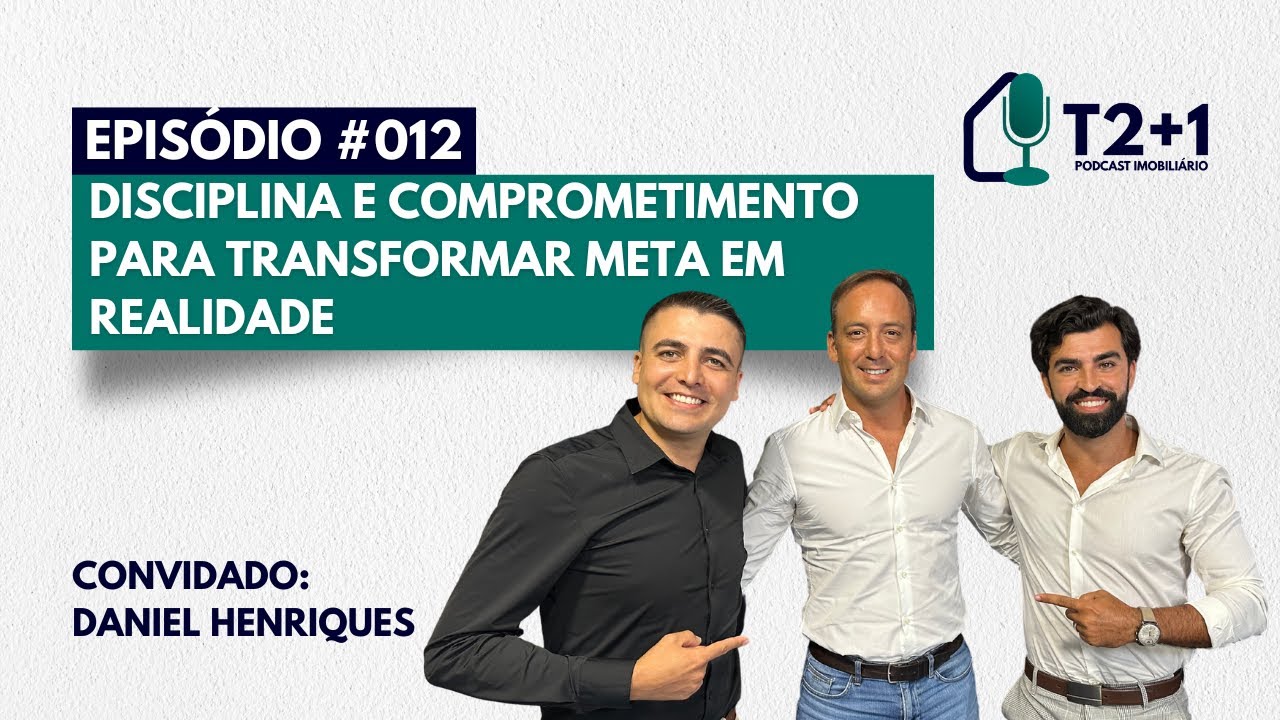 Ep. 012 | Daniel Henriques | Disciplina e comprometimento para transformar meta em realidade