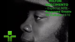 Milton Nascimento - MPB Especial - Ensaio - TV Cultura 1972