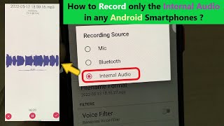 How to Record only the Internal Audio in any Android Smartphones ?