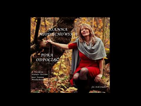 Pora odpocząć Joanna Mioduchowska