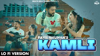 Kamli (Lofi) Pavii Ghuman | Latest Punjabi Songs 2023 | New Punjabi Songs 2023 | Latest Lofi Songs