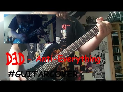 DED - Anti-Everything (Guitar Cover)