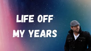 Lee Brice - Life Off My Years (Lyrics)