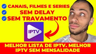 MELHOR LISTA DE IPTV. MELHOR IPTV SEM MENSALIDADE, IPTV BOM E BARATO