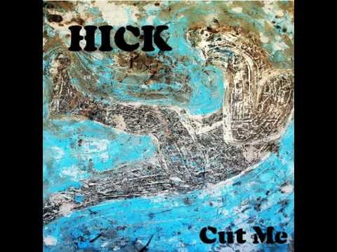 Hick - Cut me