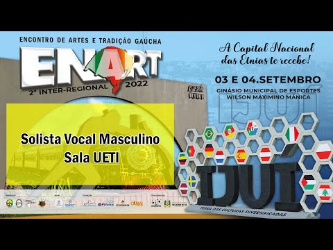 2ª Inter-Regional do ENART 2022 (Ijuí) Solista Vocal Masculino - Sábado de tarde