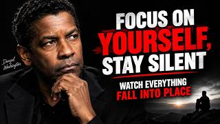Focus on Yourself, Stay Silent — Watch Everything Fall Into Place