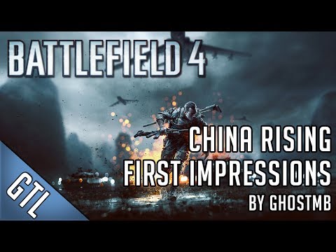 Battlefield 4 China Rising | First Impressions by GhostMB (ReUpload)