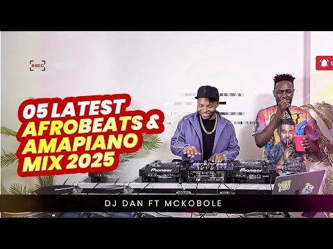 (05) LATEST AFROBEATS & AMAPIANO MIX 2025 DJDAN MCKOBOLE