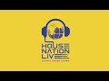 Check out House Nation Live