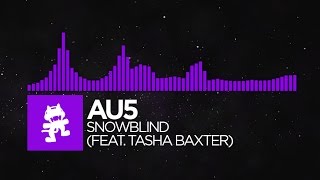 [Dubstep] - Au5 - Snowblind (feat. Tasha Baxter) [Monstercat Release]