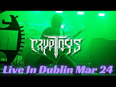 Cryptosis - Live in Dublin, 12th Mar 24