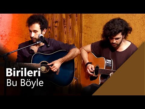 Birileri - Bu Böyle (Canlı Performans)