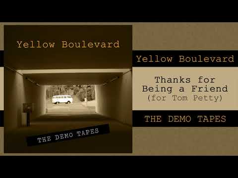 Yellow Boulevard - Thanks for Being a Friend (for Tom Petty)