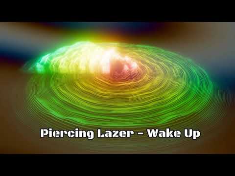 Piercing Lazer - Wake Up (Lyrical Version)